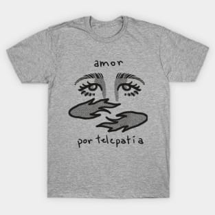 Amor por Telepatía T-Shirt